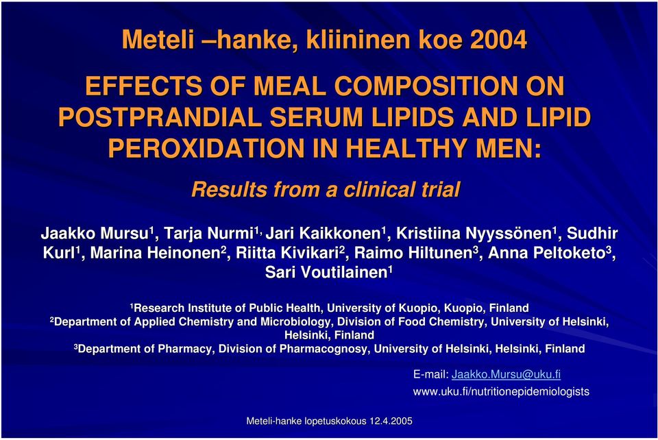 Institute of Public Health, University of Kuopio, Kuopio, o, Finland 2 Department of Applied Chemistry and Microbiology, Division of Food od Chemistry, University of Helsinki,