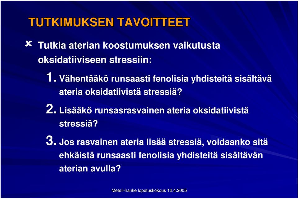Lisääkö runsasrasvainen ateria oksidatiivistä stressiä? 3.