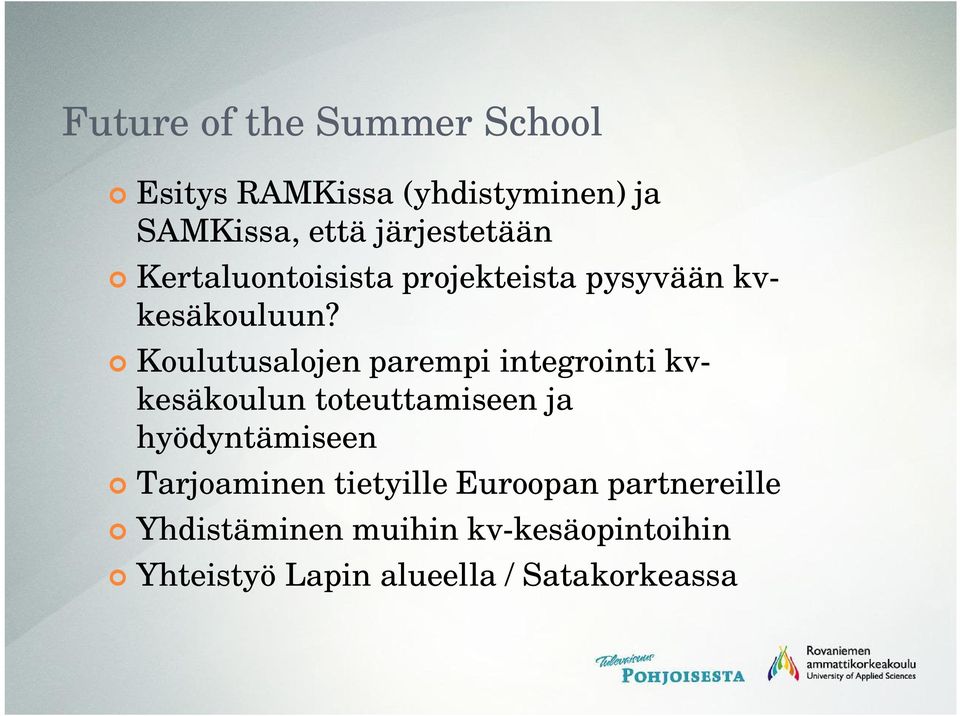Koulutusalojen parempi integrointi kvkesäkoulun toteuttamiseen ja hyödyntämiseen