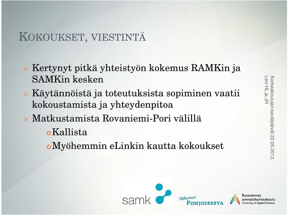 sopiminen vaatii kokoustamista ja yhteydenpitoa