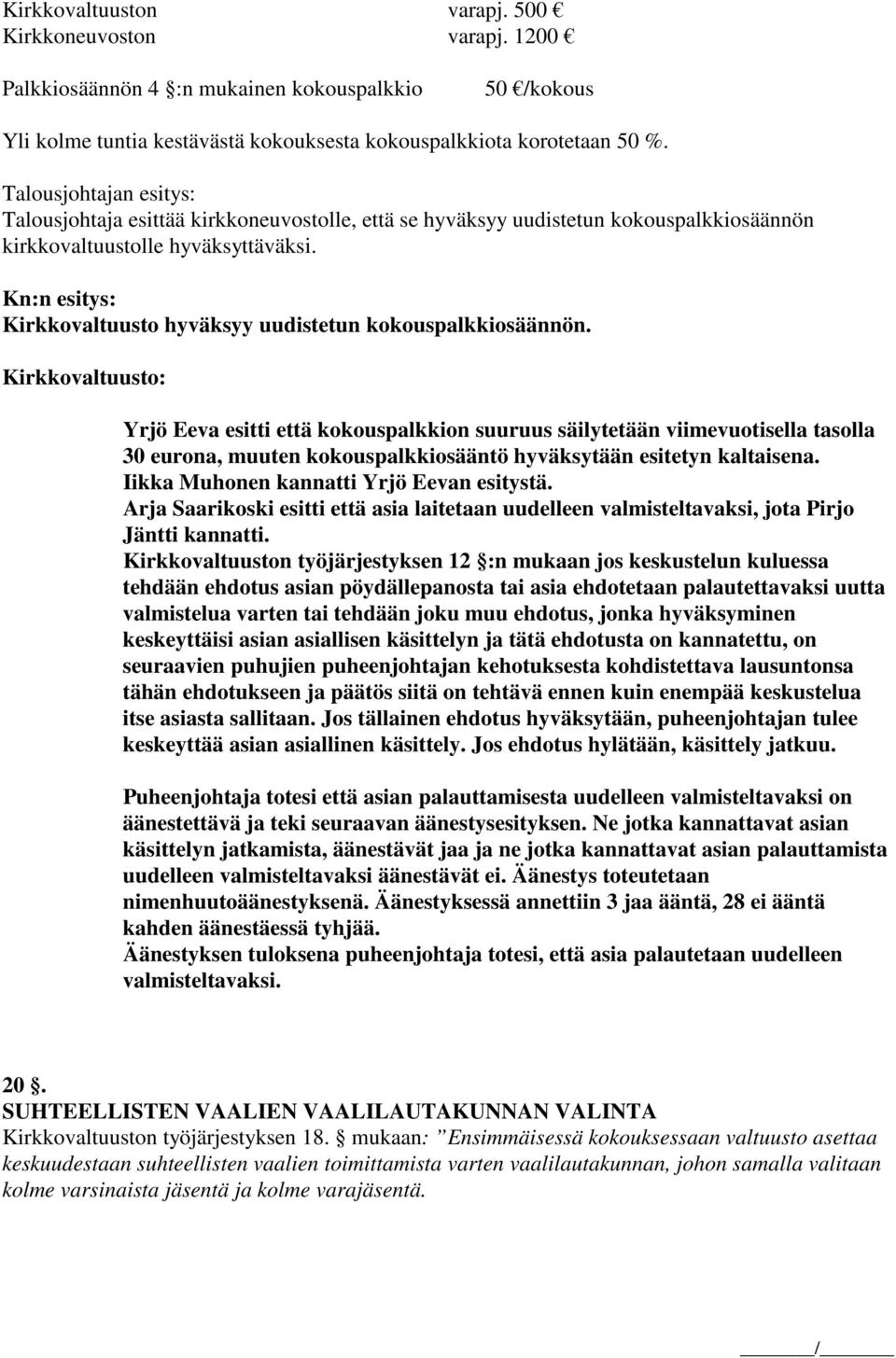 Kirkkovaltuusto hyväksyy uudistetun kokouspalkkiosäännön.