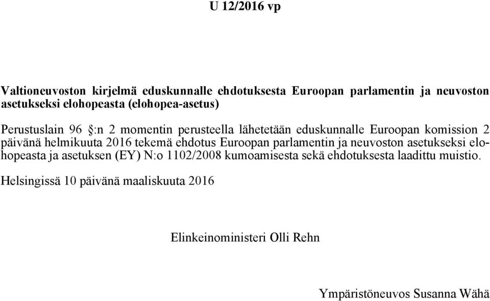 helmikuuta 2016 tekemä ehdotus Euroopan parlamentin ja neuvoston asetukseksi elohopeasta ja asetuksen (EY) N:o 1102/2008