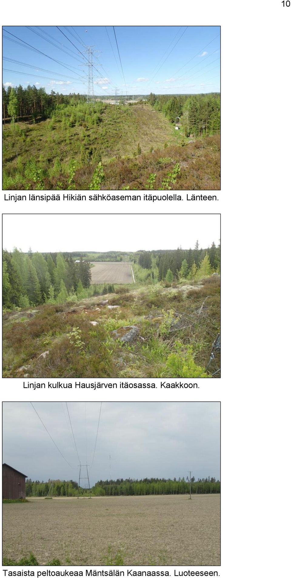 Linjan kulkua Hausjärven itäosassa.
