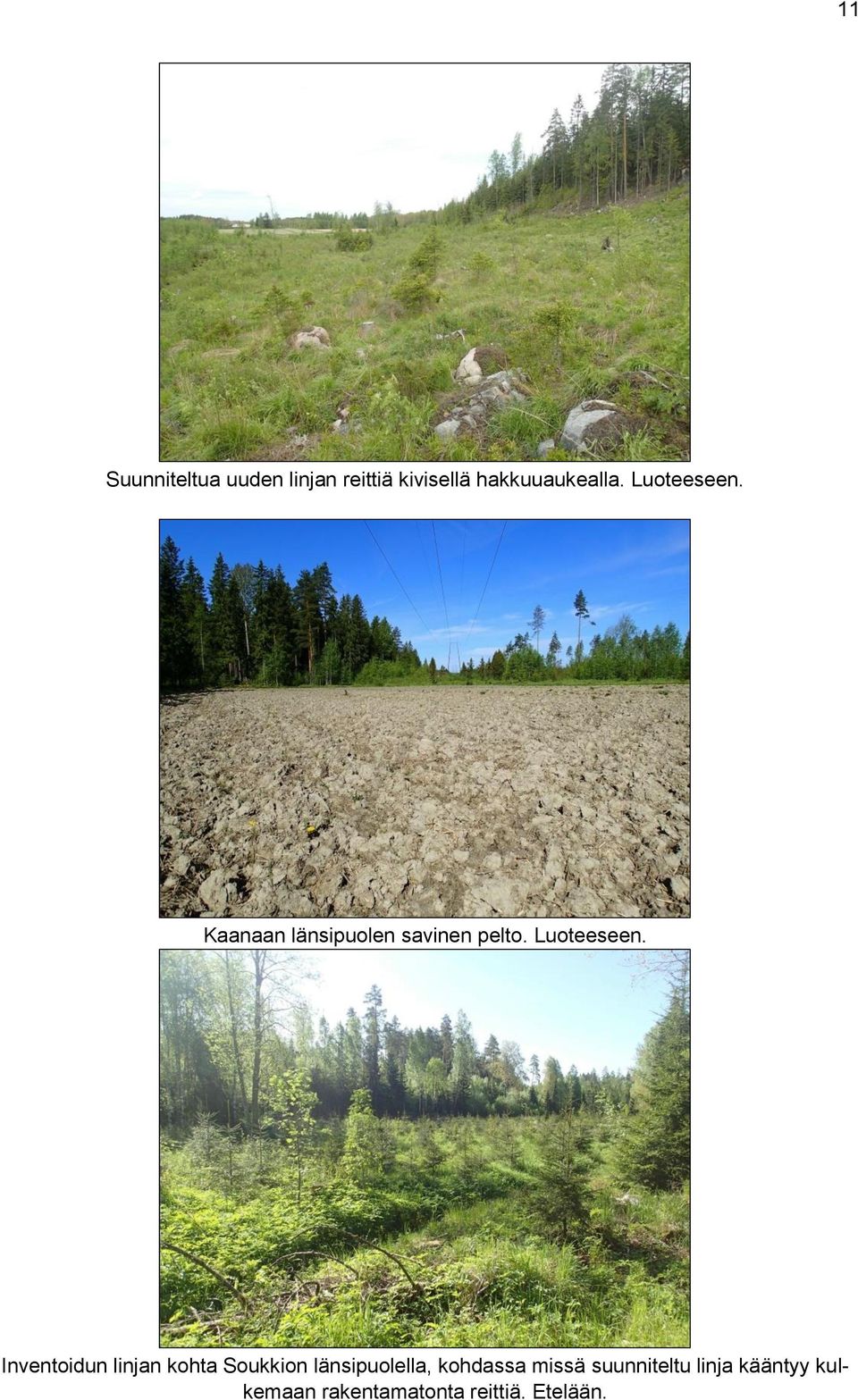 Inventoidun linjan kohta Soukkion länsipuolella, kohdassa missä