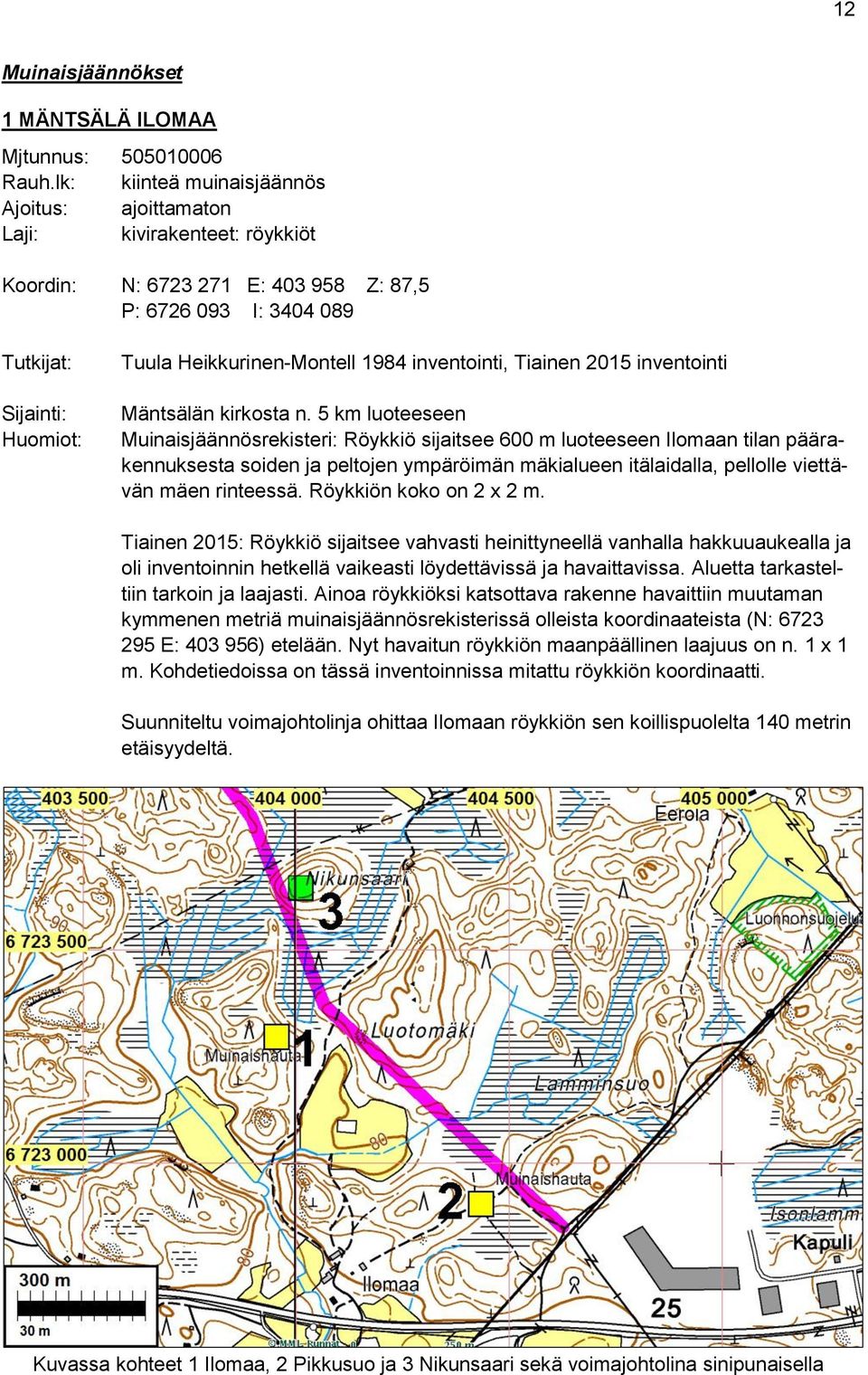 1984 inventointi, Tiainen 2015 inventointi Mäntsälän kirkosta n.