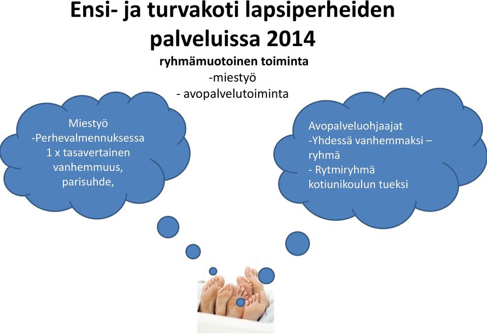 -Perhevalmennuksessa 1 x tasavertainen vanhemmuus, parisuhde,