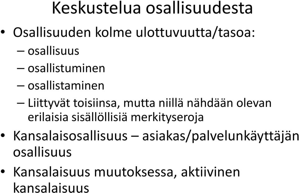 nähdään olevan erilaisia sisällöllisiä merkityseroja Kansalaisosallisuus