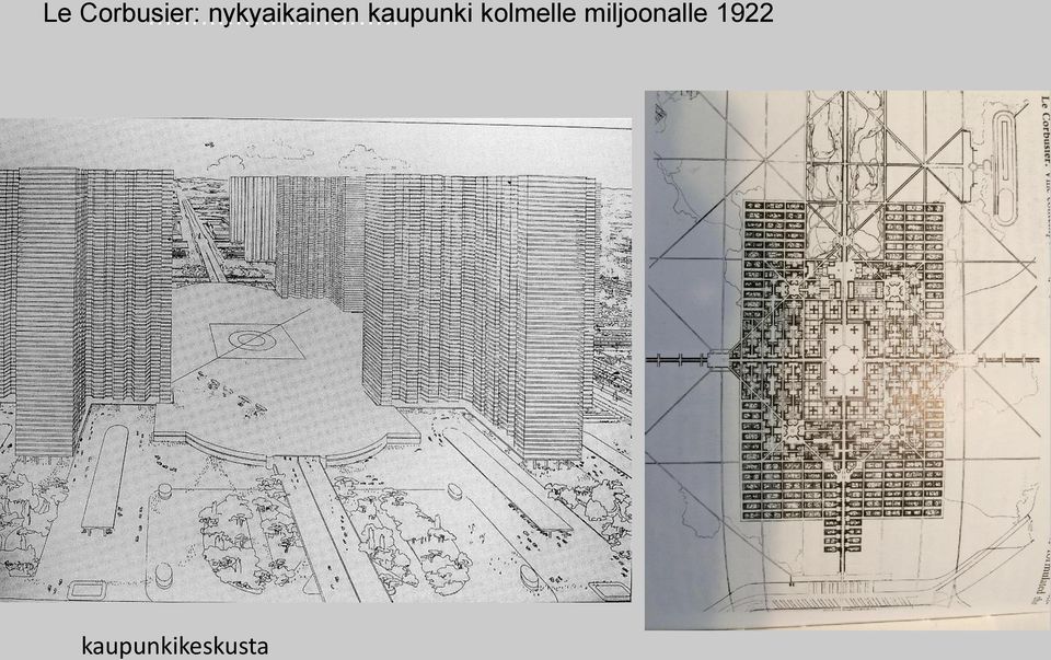 kaupunki kolmelle