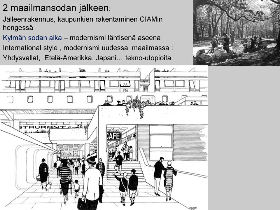 läntisenä aseena International style, modernismi uudessa