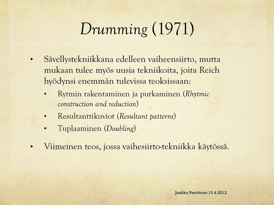 rakentaminen ja purkaminen (Rhytmic construction and reduction) Resultanttikuviot