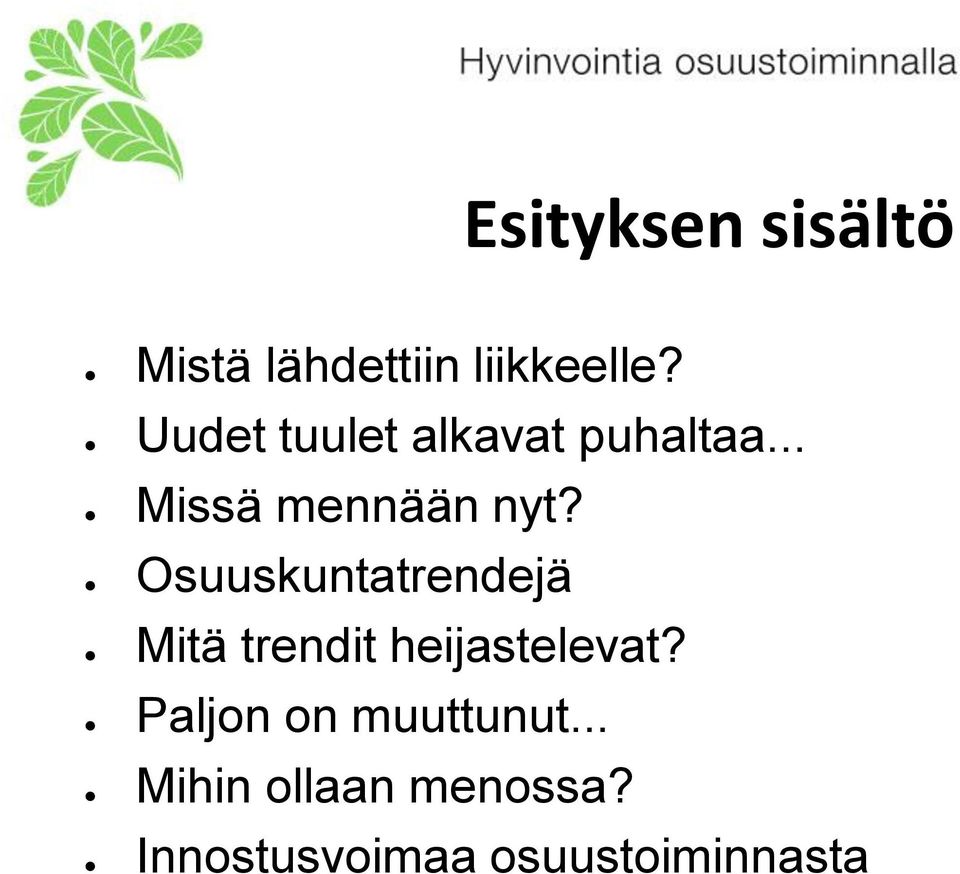 Osuuskuntatrendejä Mitä trendit heijastelevat?