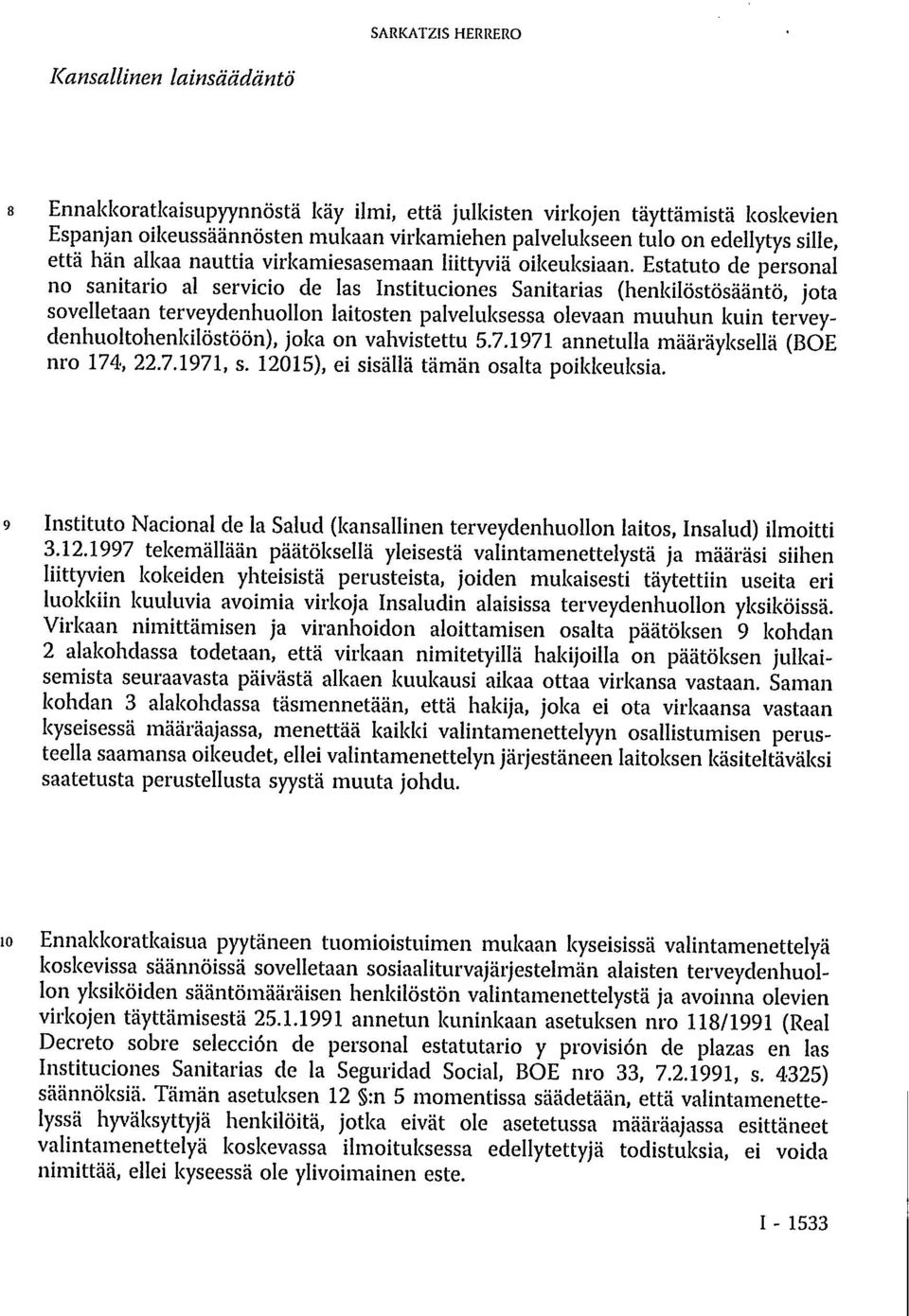 Estatuto de personal no sanitario al servicio de las Instituciones Sanitarias (henkilöstösääntö, jota sovelletaan terveydenhuollon laitosten palveluksessa olevaan muuhun kuin