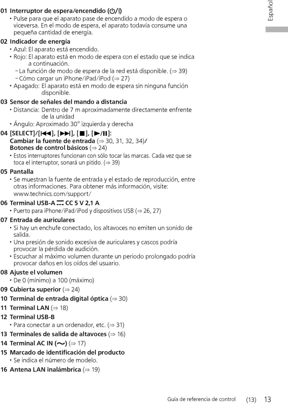 ( 39) - Cómo cargar un iphone/ipad/ipod ( 27) Apagado: El aparato está en modo de espera sin ninguna función disponible.