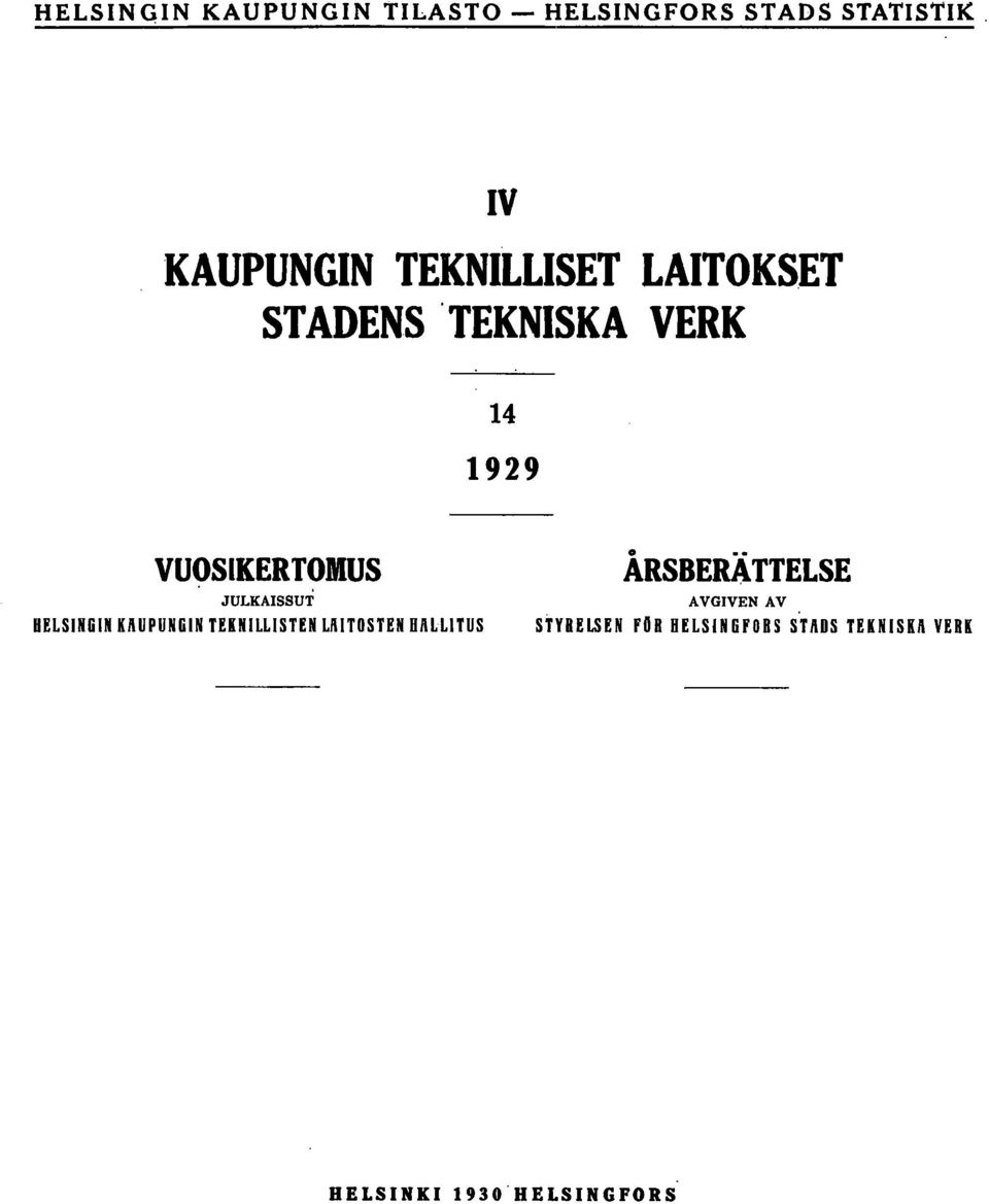 JULKAISSUT HELSINGIN KIIUPUNGIN TEKNILLISTEN L11ITOSTEN HIILLITUS o