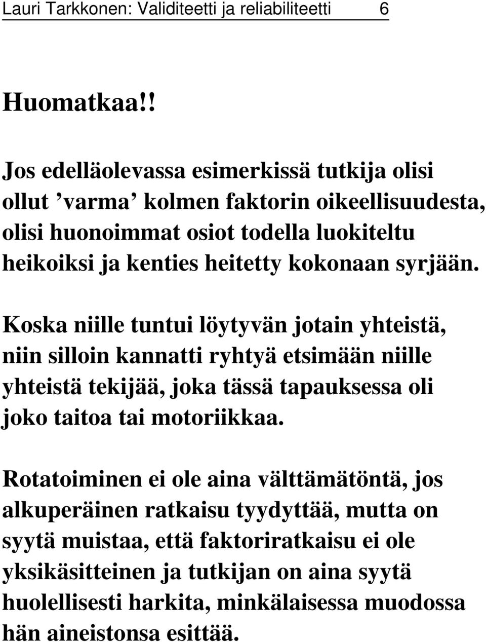 heitetty kokonaan syrjään.