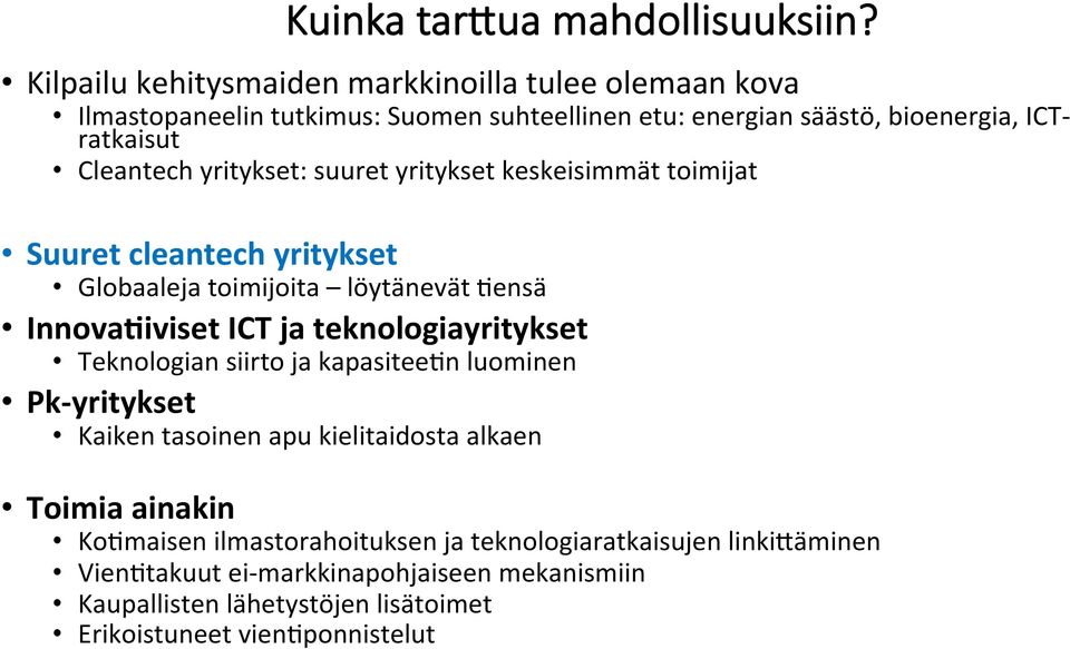 yritykset: suuret yritykset keskeisimmät toimijat Suuret cleantech yritykset Globaaleja toimijoita löytänevät 3ensä InnovaViviset ICT ja teknologiayritykset