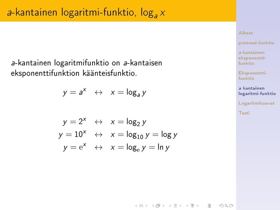 y = a x x = log a y y = 2 x x = log 2 y