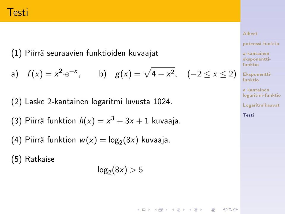 luvusta 1024. (3) Piirrä funktion h(x) = x 3 3x + 1 kuvaaja.