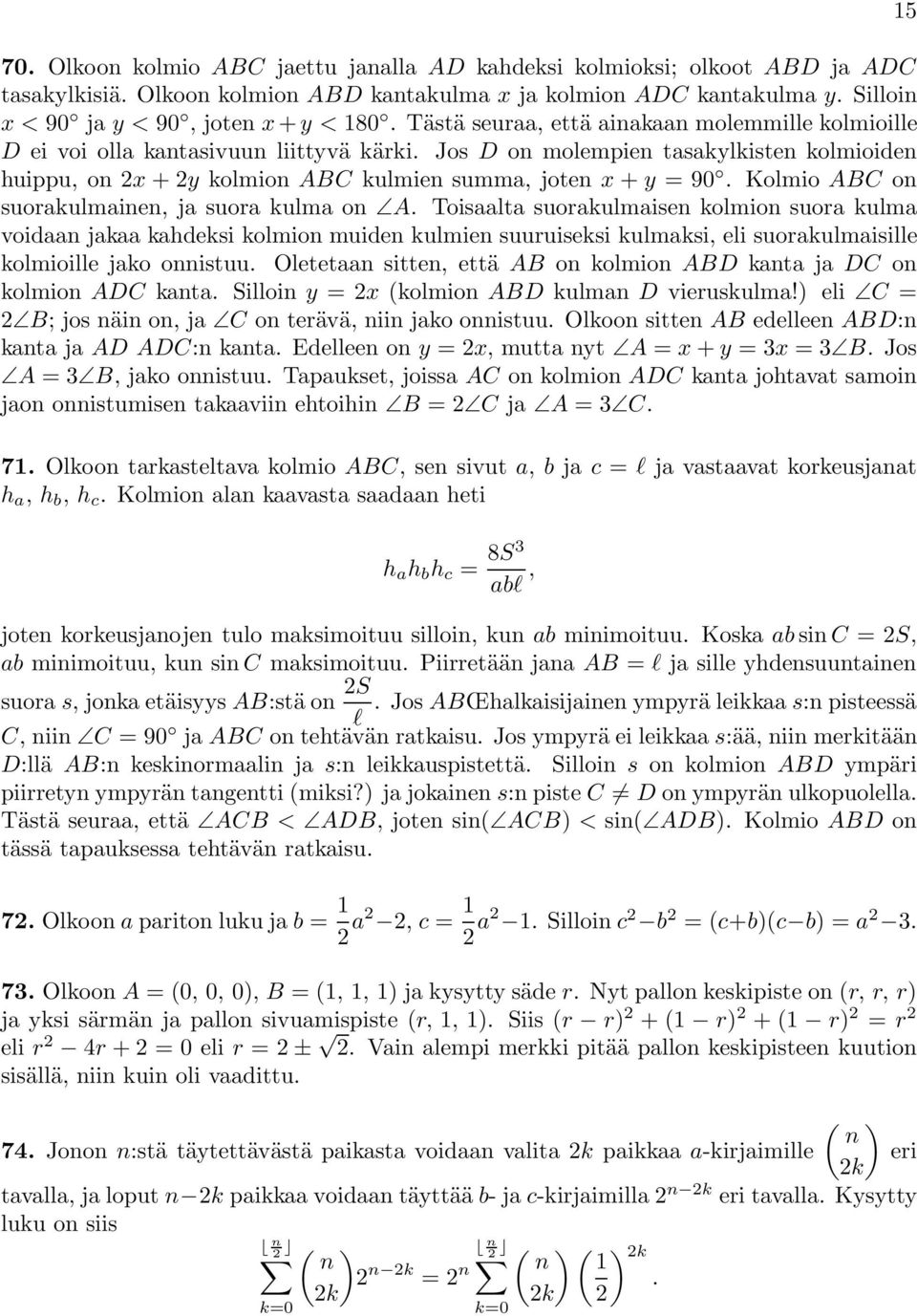 Kolmio ABC on suorakulmainen, ja suora kulma on A.