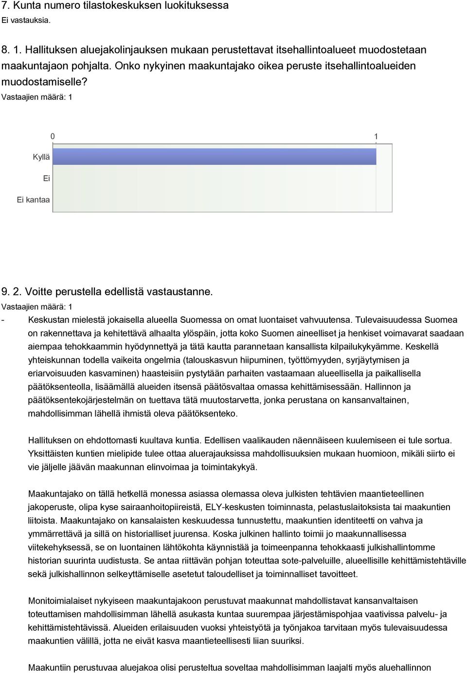 - Keskustan mielestä jokaisella alueella Suomessa on omat luontaiset vahvuutensa.