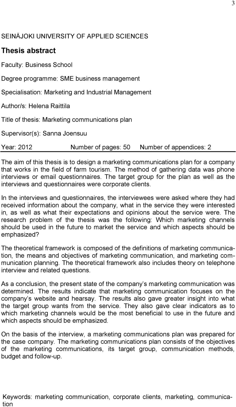 communications plan for a company that works in the field of farm tourism. The method of gathering data was phone interviews or email questionnaires.