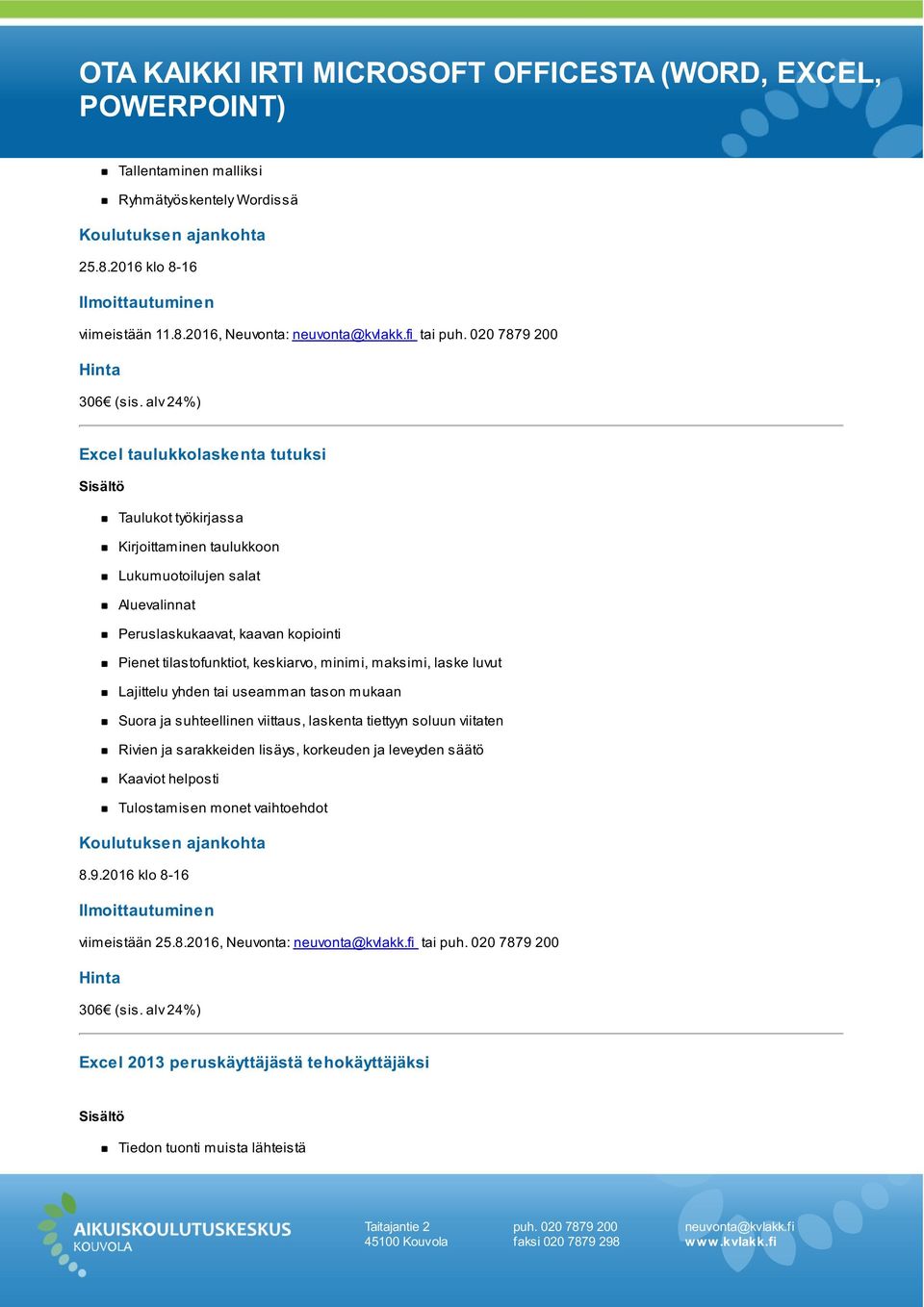 16 viimeistään 11.8.