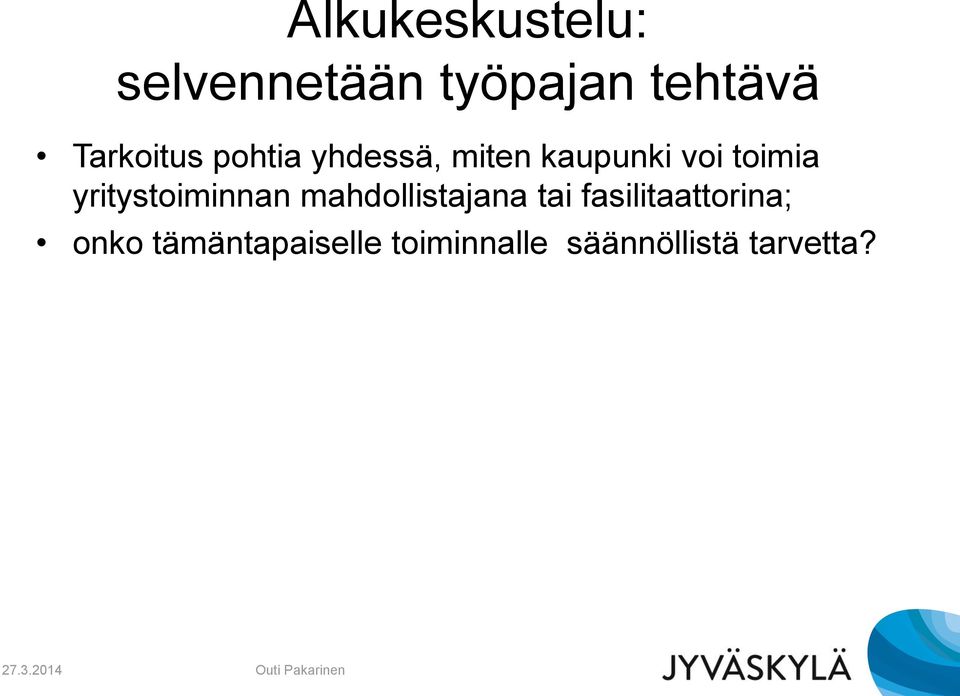 yritystoiminnan mahdollistajana tai