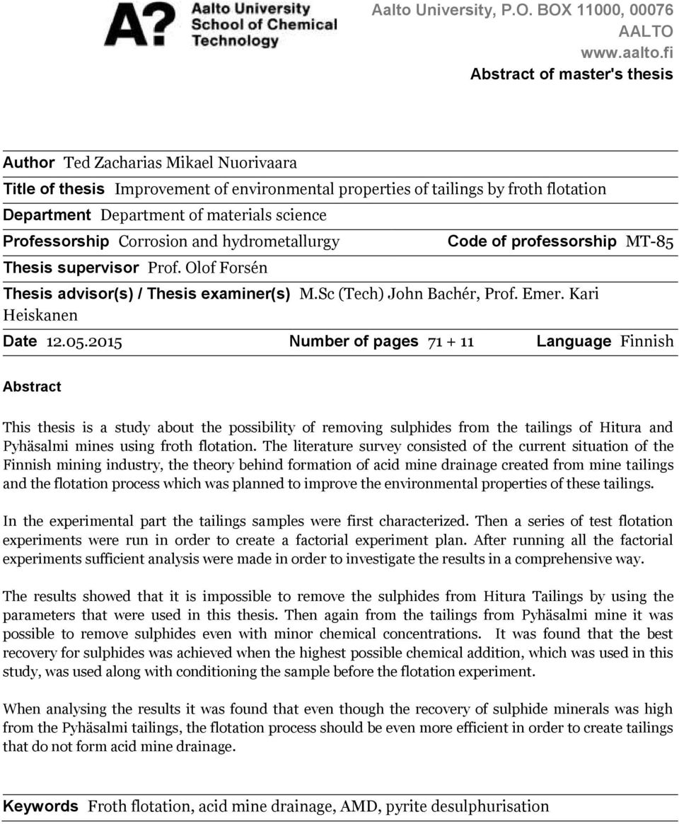 Professorship Corrosion and hydrometallurgy Thesis supervisor Prof. Olof Forsén Code of professorship MT-85 Thesis advisor(s) / Thesis examiner(s) M.Sc (Tech) John Bachér, Prof. Emer.
