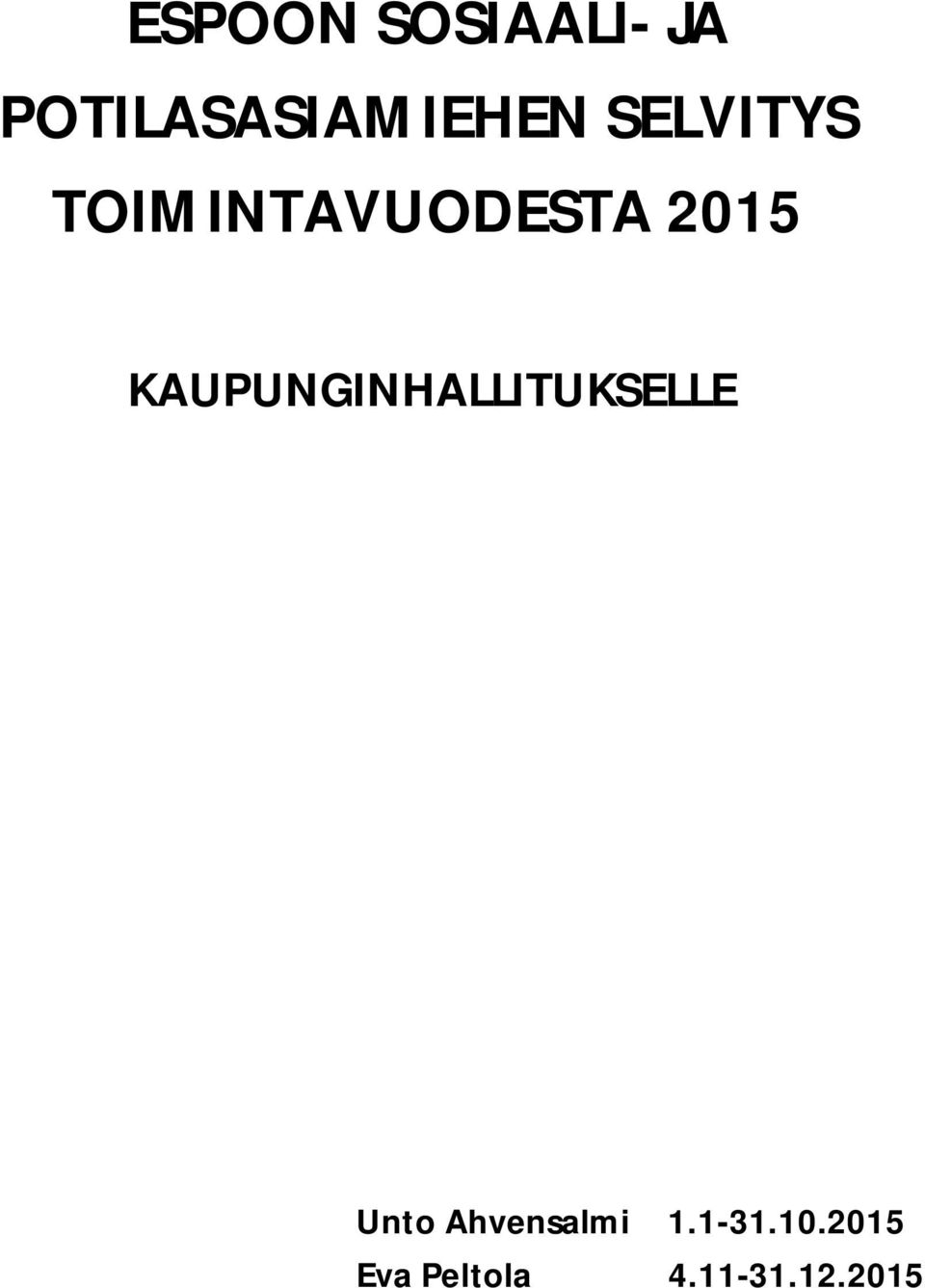 KAUPUNGINHALLITUKSELLE Unto