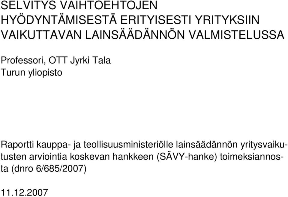 Raportti kauppa- ja teollisuusministeriölle lainsäädännön yritysvaikutusten