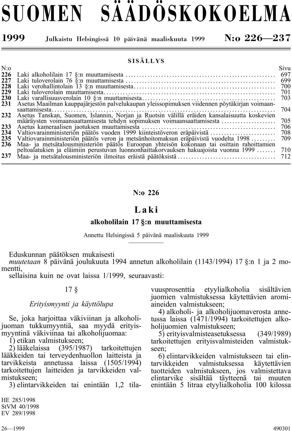 .. 703 231 Asetus Maailman kauppajärjestön palvelukaupan yleissopimuksen viidennen pöytäkirjan voimaansaattamisesta.