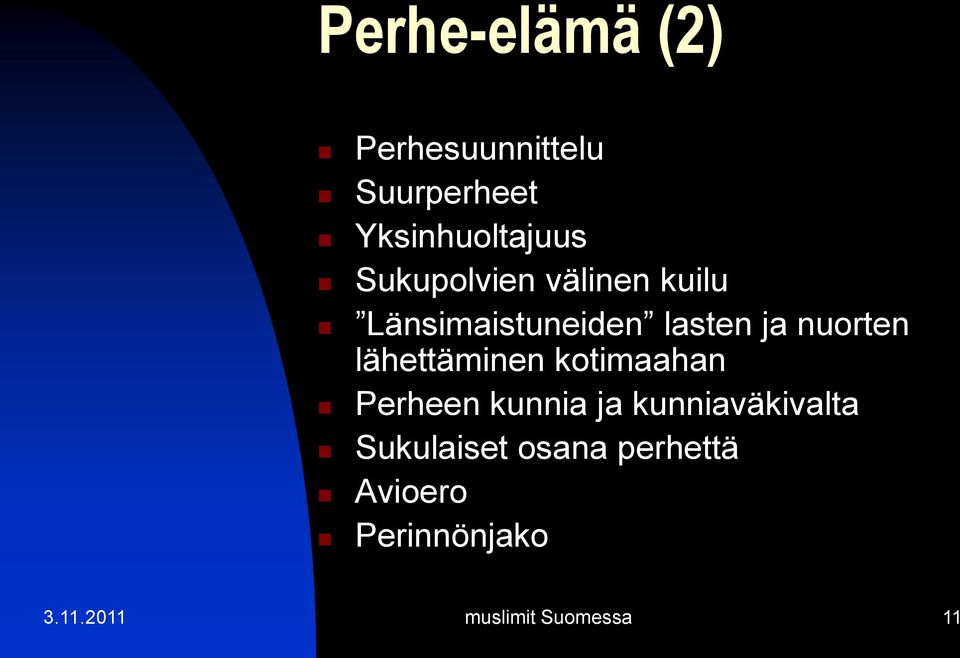 lähettäminen kotimaahan Perheen kunnia ja kunniaväkivalta