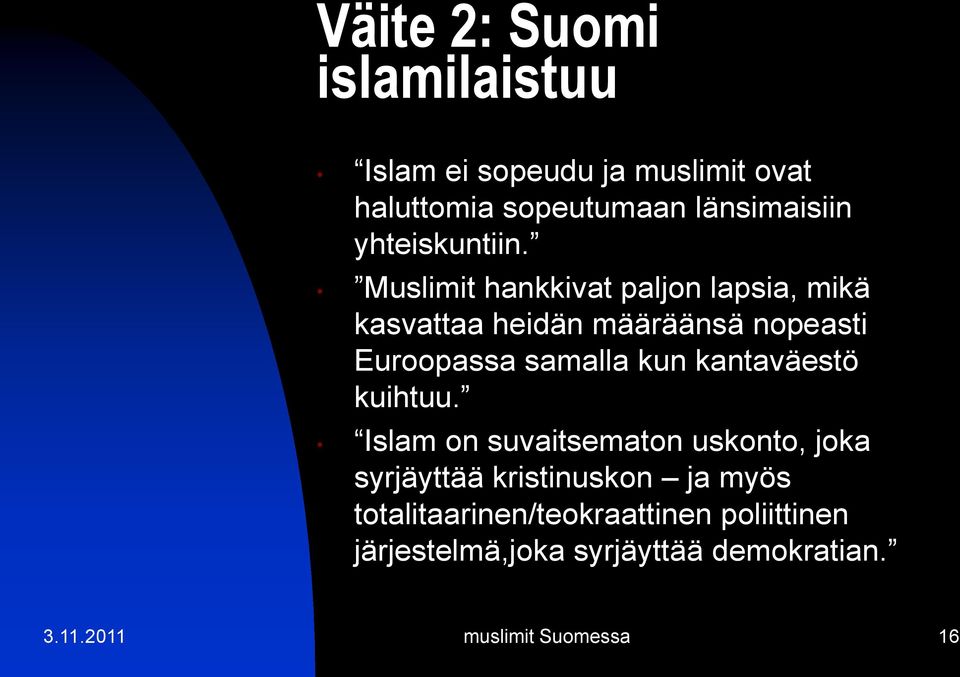 Muslimit hankkivat paljon lapsia, mikä kasvattaa heidän määräänsä nopeasti Euroopassa samalla kun