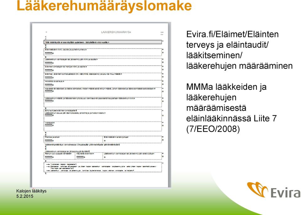 lääkitseminen/ lääkerehujen määrääminen MMMa