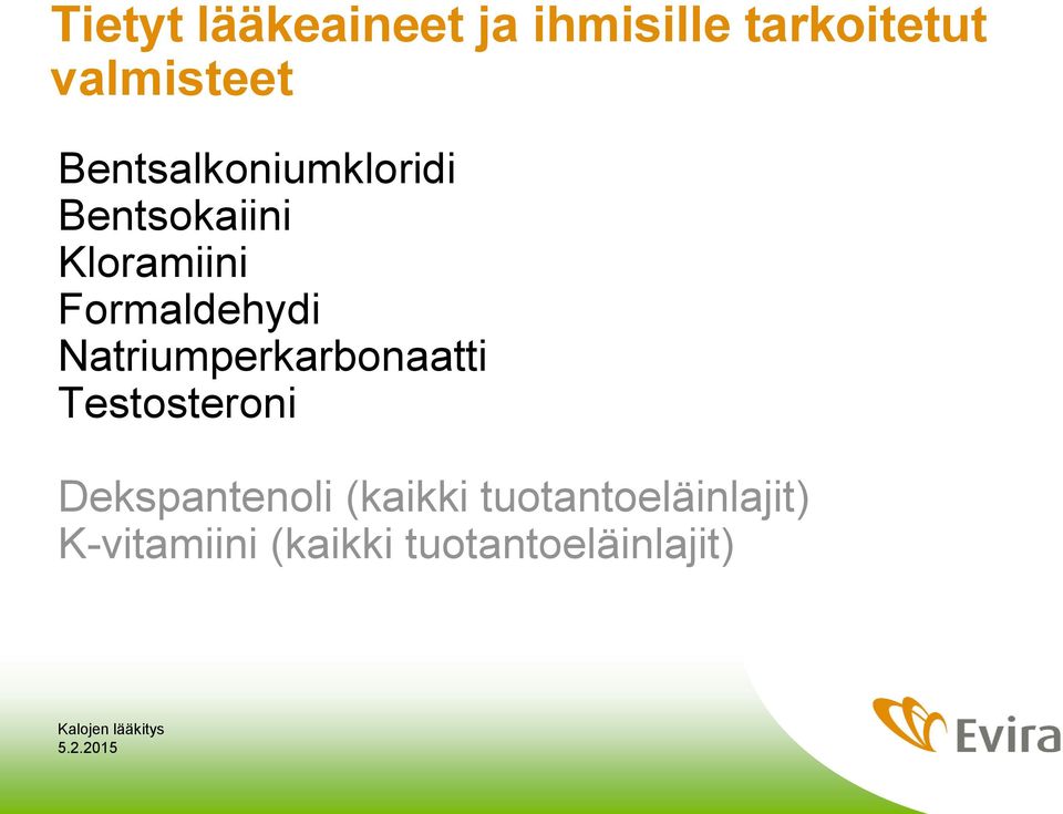 Natriumperkarbonaatti Testosteroni Dekspantenoli (kaikki