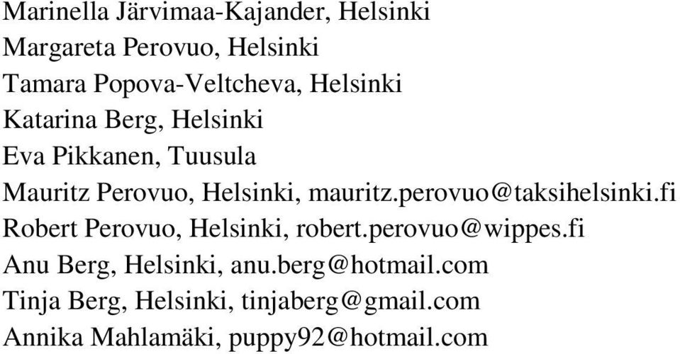 perovuo@taksihelsinki.fi Robert Perovuo, Helsinki, robert.perovuo@wippes.