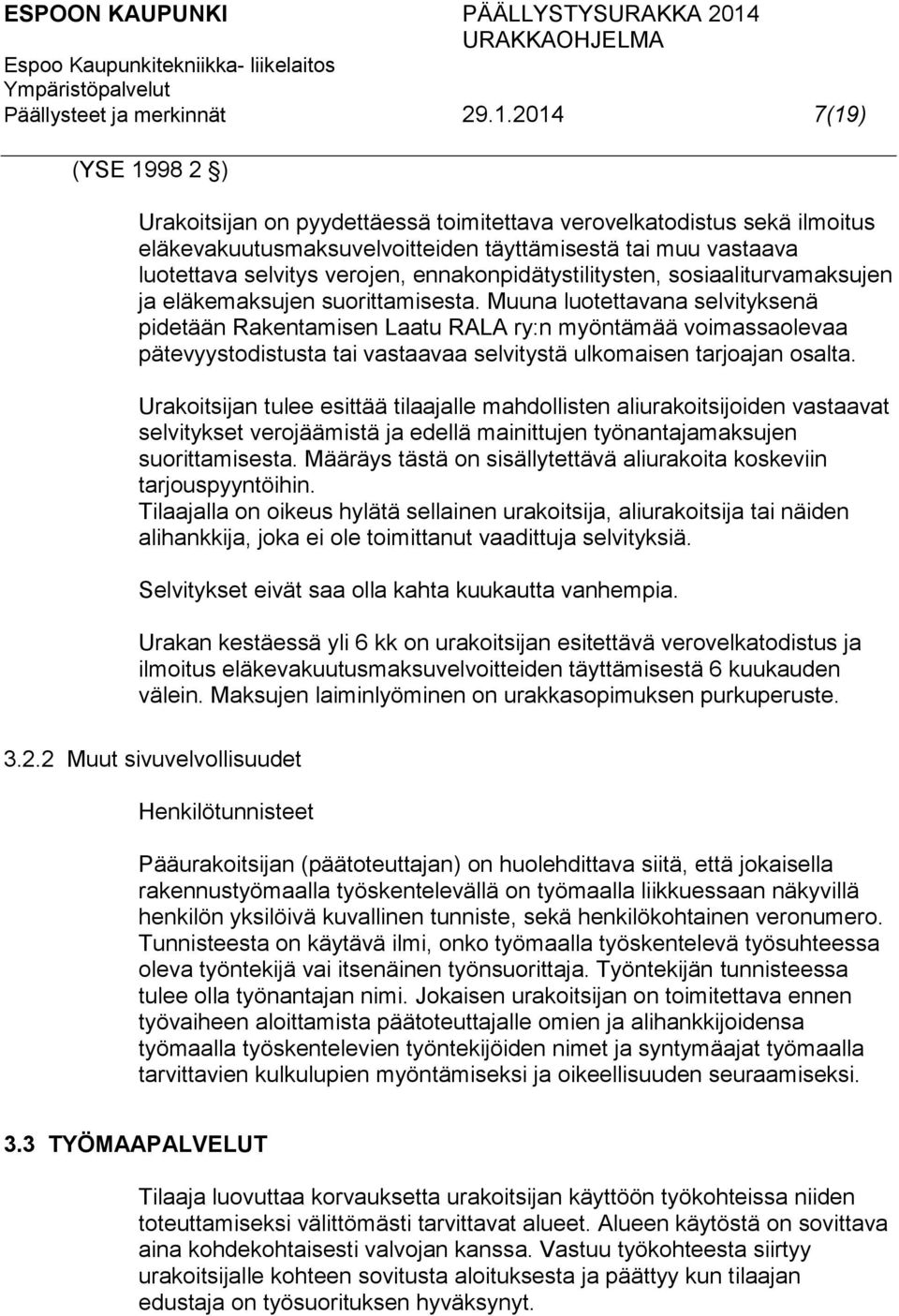 ennakonpidätystilitysten, sosiaaliturvamaksujen ja eläkemaksujen suorittamisesta.