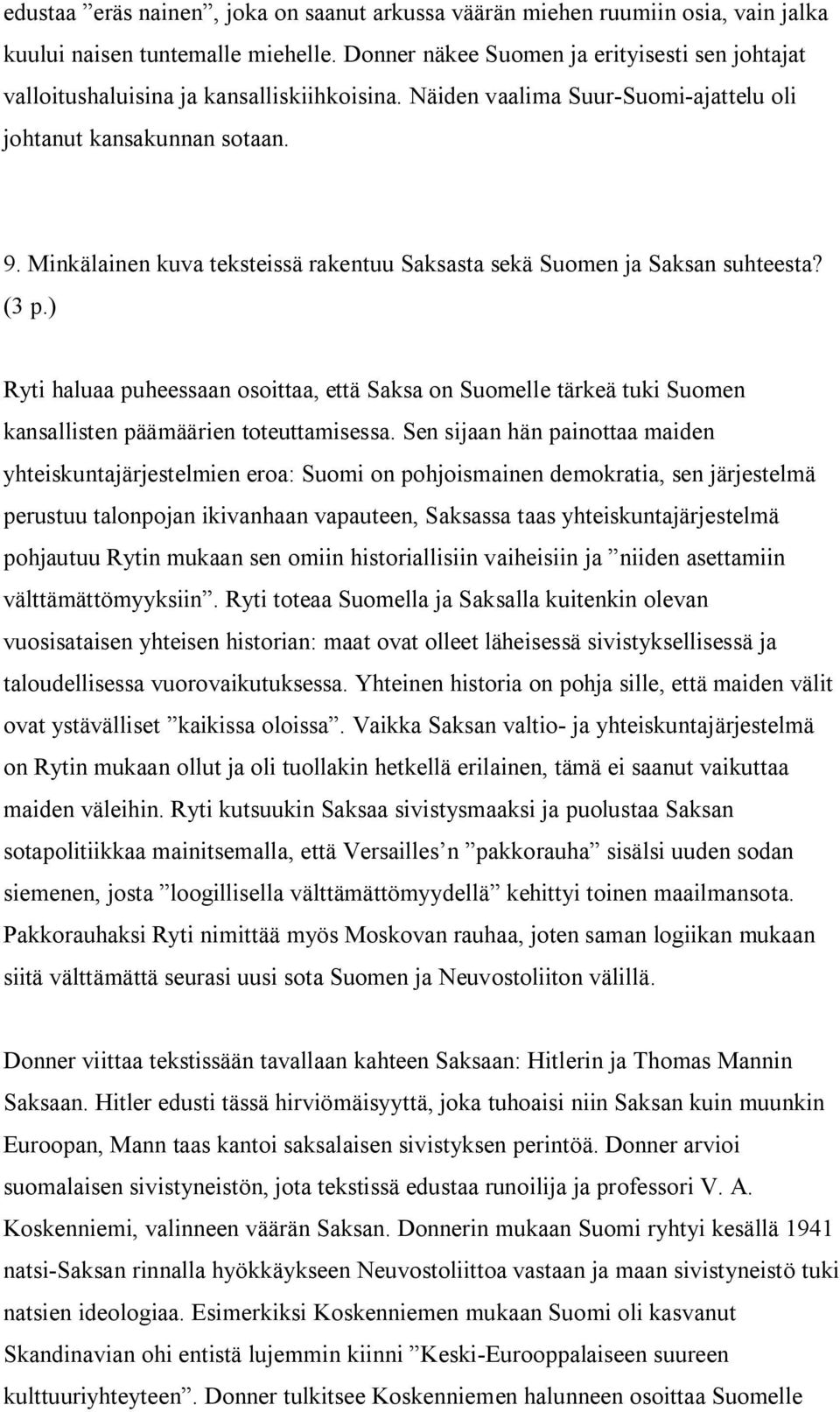 Minkälainen kuva teksteissä rakentuu Saksasta sekä Suomen ja Saksan suhteesta? (3 p.