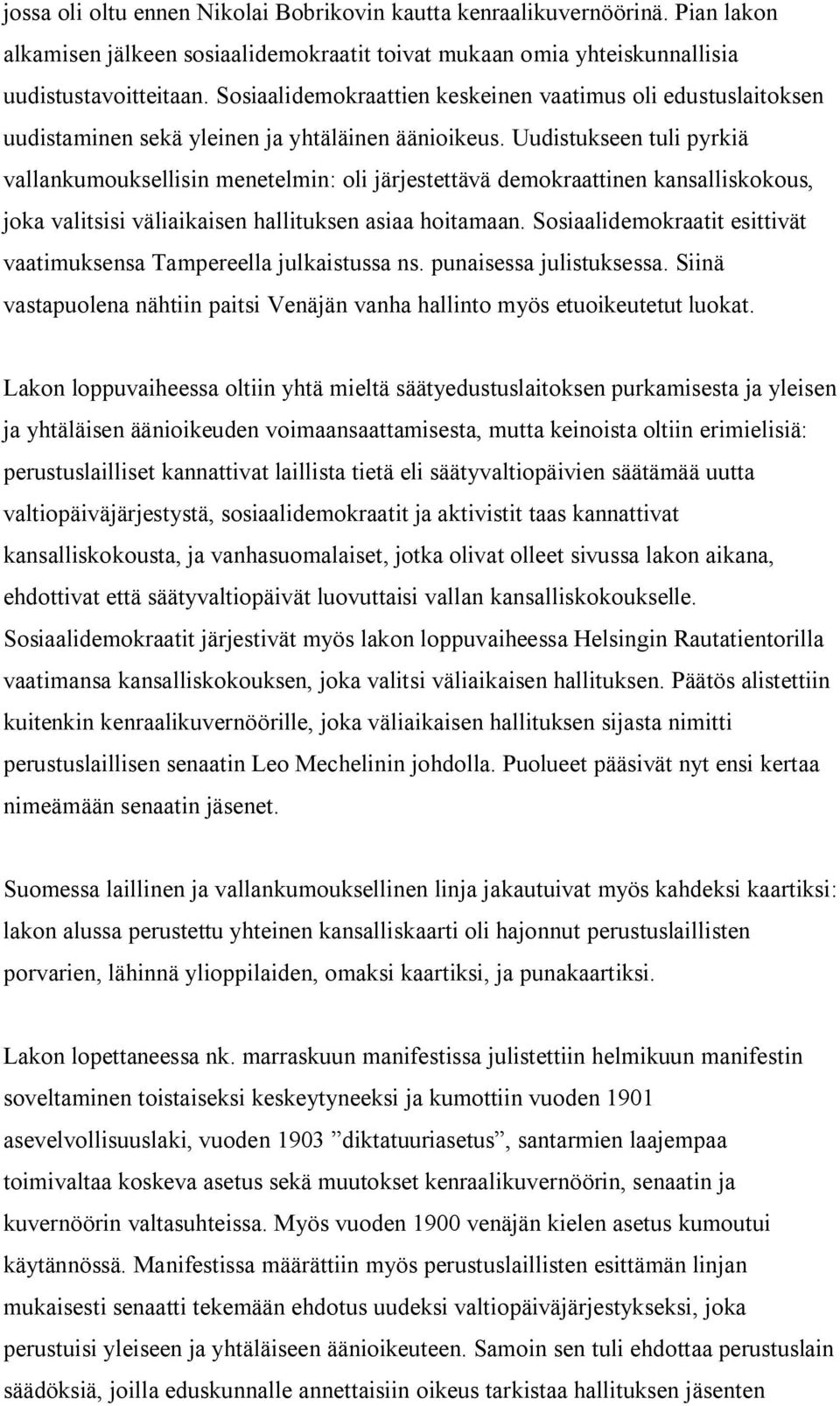 Uudistukseen tuli pyrkiä vallankumouksellisin menetelmin: oli järjestettävä demokraattinen kansalliskokous, joka valitsisi väliaikaisen hallituksen asiaa hoitamaan.