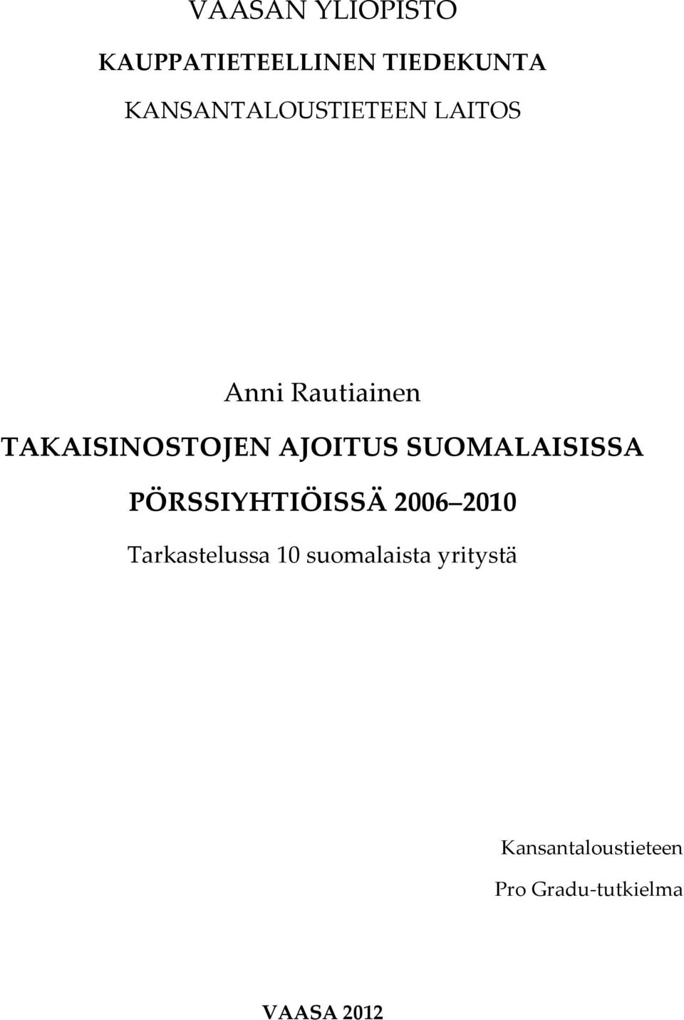 AJOITUS SUOMALAISISSA PÖRSSIYHTIÖISSÄ 2006 2010