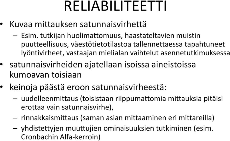 mielialan vaihtelut asennetutkimuksessa satunnaisvirheiden ajatellaan isoissa aineistoissa kumoavan toisiaan keinoja päästä eroon