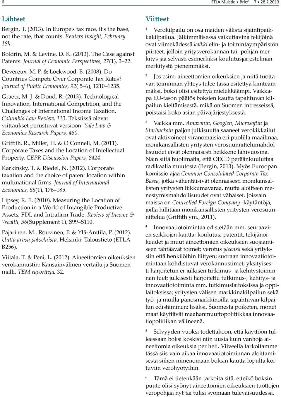 (2013). Technological Innovation, International Competition, and the Challenges of International Income Taxation. Columbia Law Review, 113.