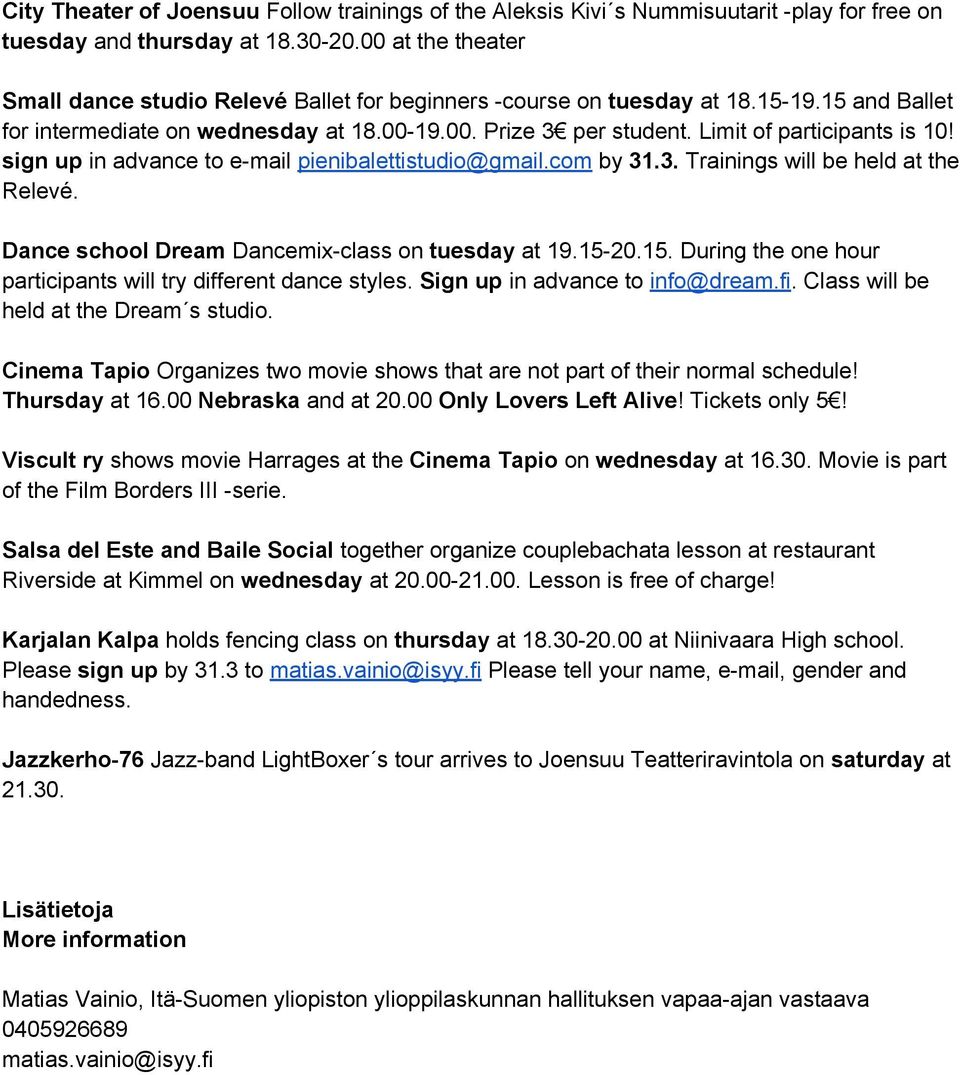 Limit of participants is 10! sign up in advance to e-mail pienibalettistudio@gmail.com by 31.3. Trainings will be held at the Relevé. Dance school Dream Dancemix-class on tuesday at 19.15-