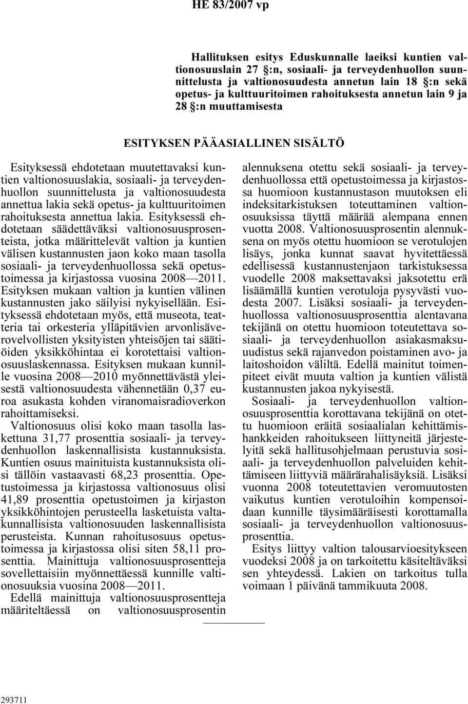 annettua lakia sekä opetus- ja kulttuuritoimen rahoituksesta annettua lakia.