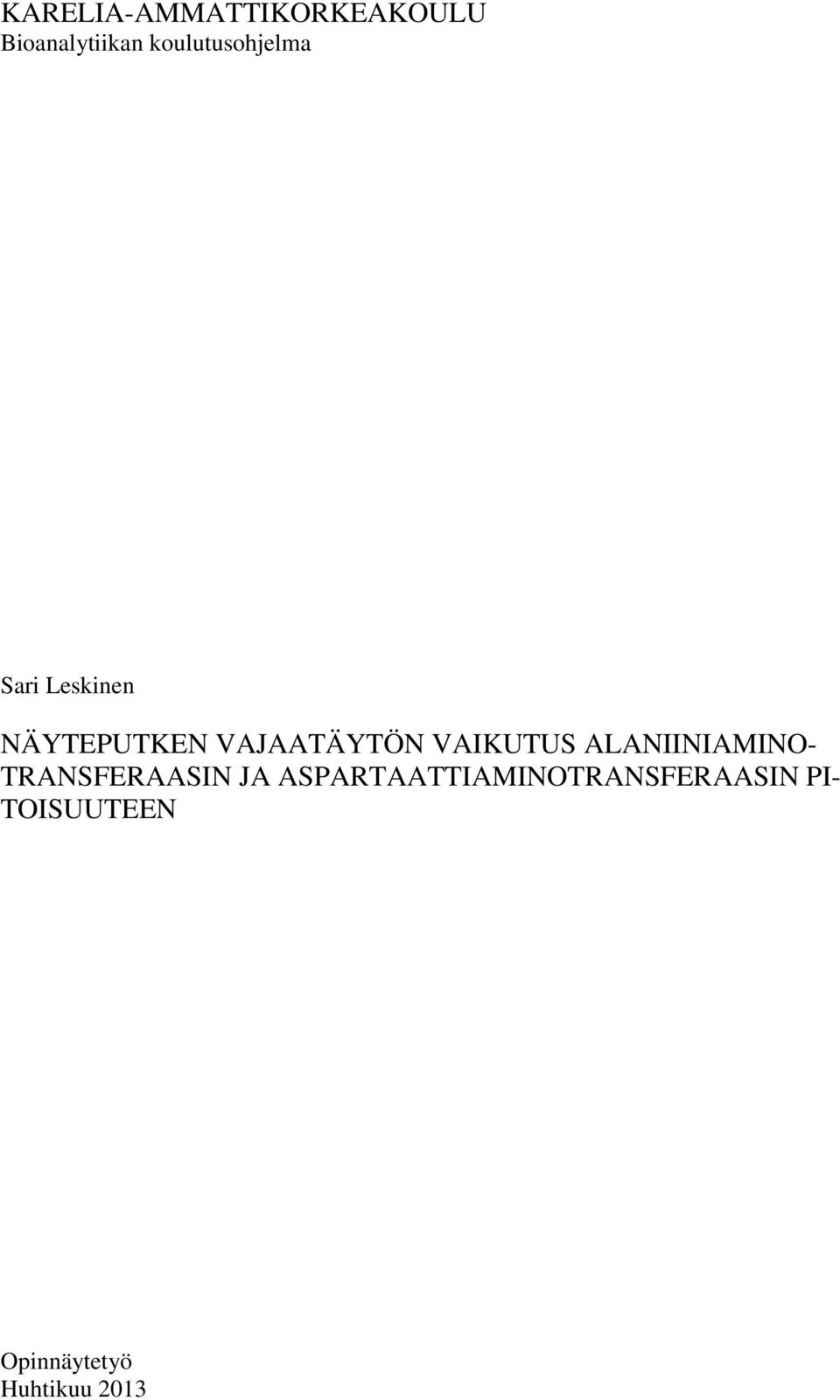 VAJAATÄYTÖN VAIKUTUS ALANIINIAMINO- TRANSFERAASIN