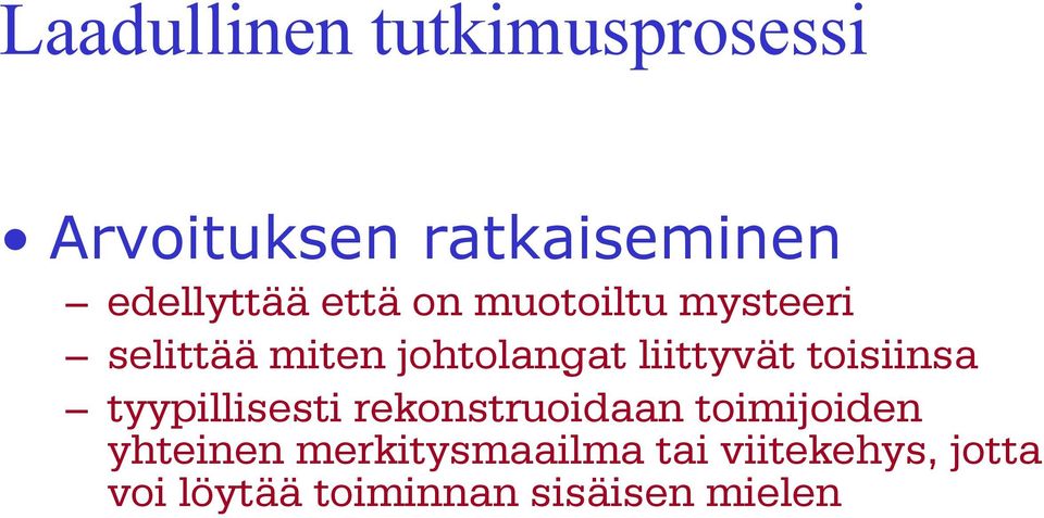 toisiinsa tyypillisesti rekonstruoidaan toimijoiden yhteinen