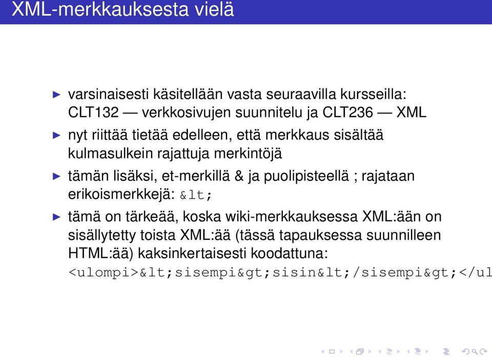 et-merkillä & ja puolipisteellä ; rajataan erikoismerkkejä: < tämä on tärkeää, koska wiki-merkkauksessa XML:ään on