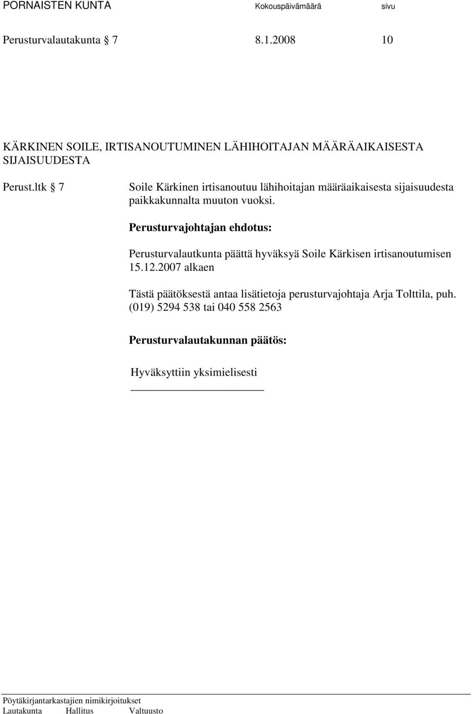 ltk 7 Soile Kärkinen irtisanoutuu lähihoitajan määräaikaisesta sijaisuudesta paikkakunnalta muuton