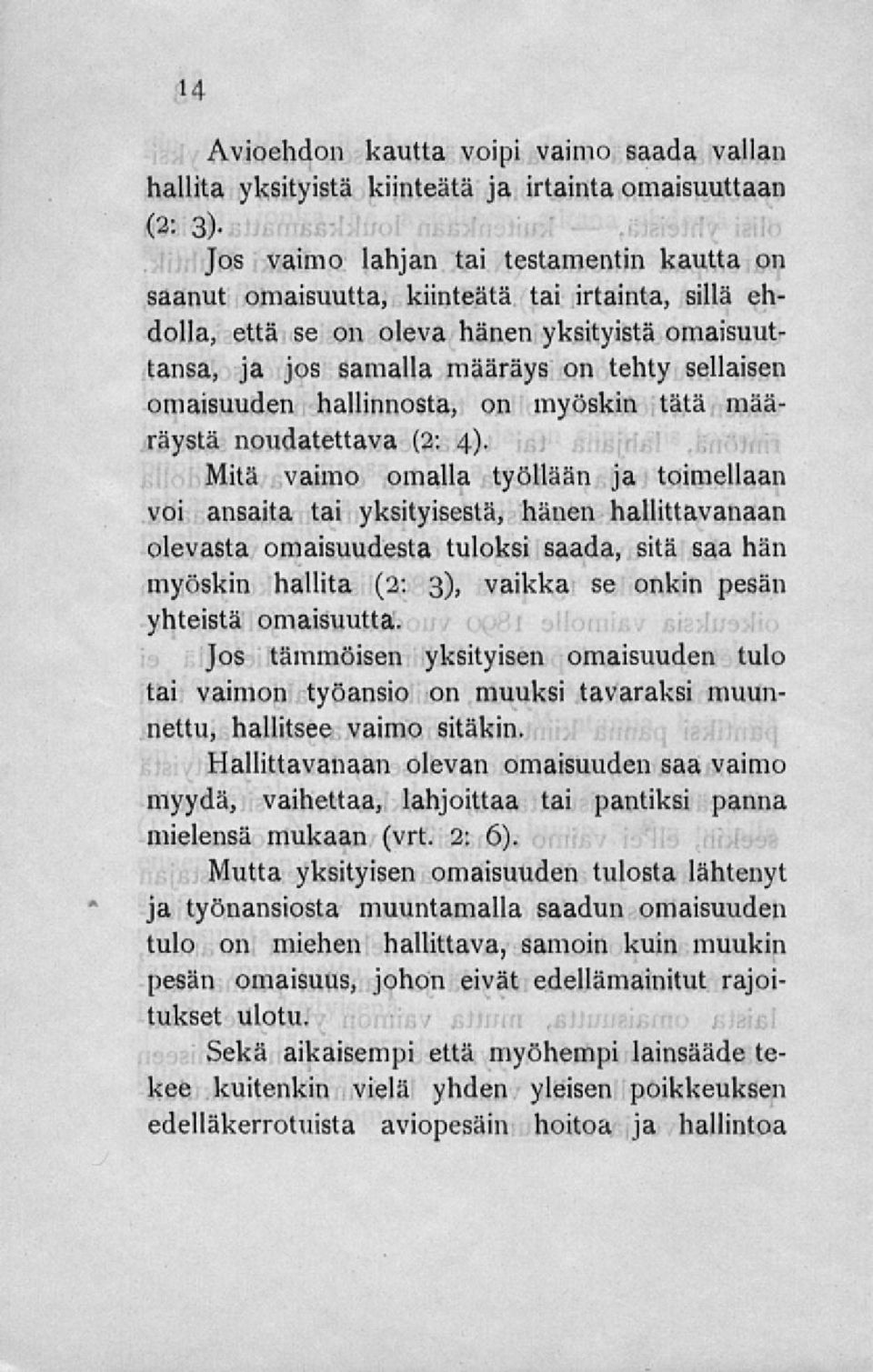 omaisuuden hallinnosta, on myöskin tätä määräystä noudatettava (2: 4).