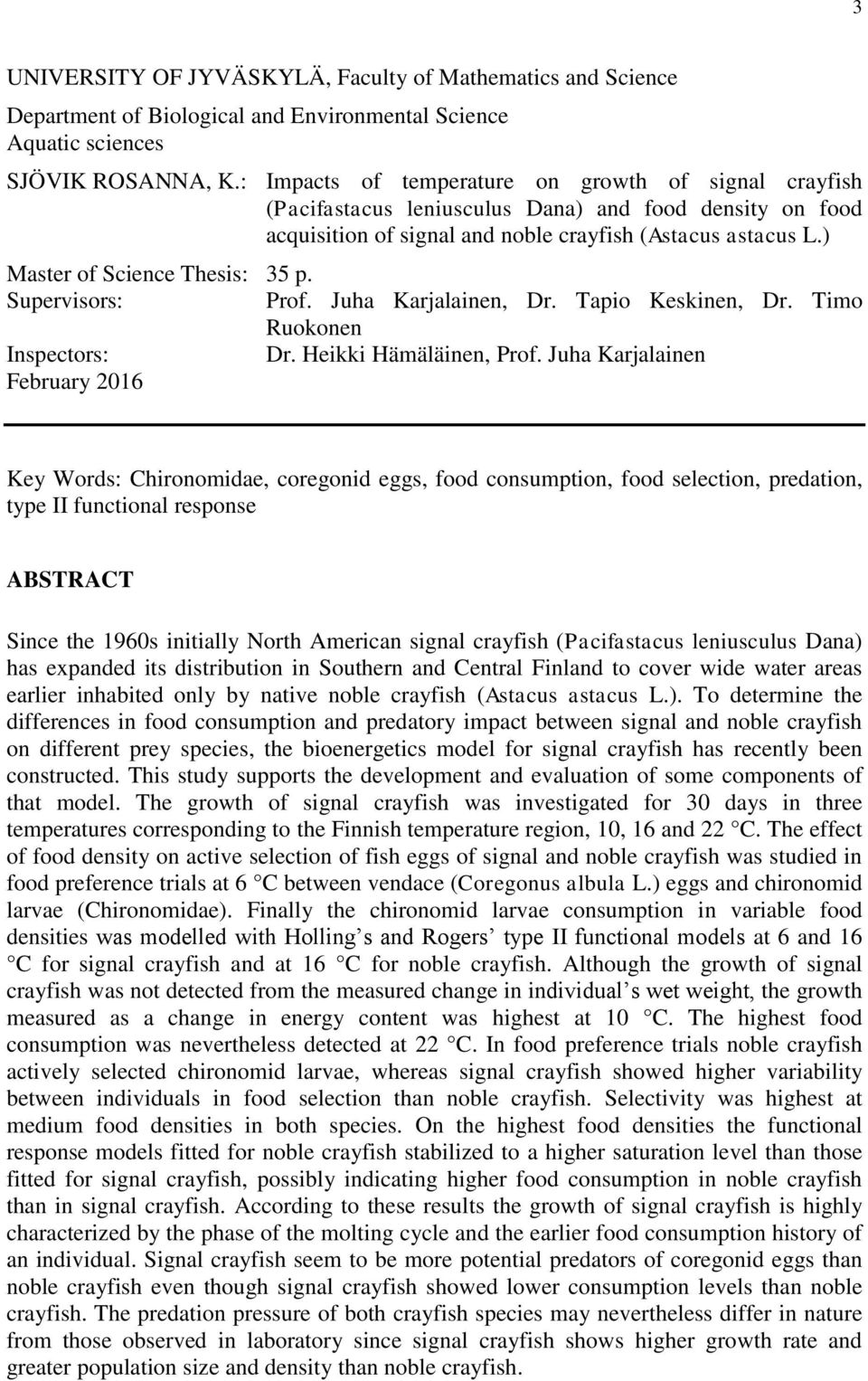 ) Master of Science Thesis: 35 p. Supervisors: Prof. Juha Karjalainen, Dr. Tapio Keskinen, Dr. Timo Ruokonen Inspectors: Dr. Heikki Hämäläinen, Prof.